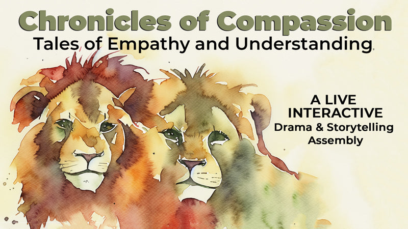 Chronicles of Compassion: Tales of Empathy and Understanding- An Interactive drama and storytelling assembly for JK-Gr 8